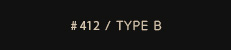 # 412 / type B
