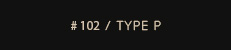 # 102 / type P